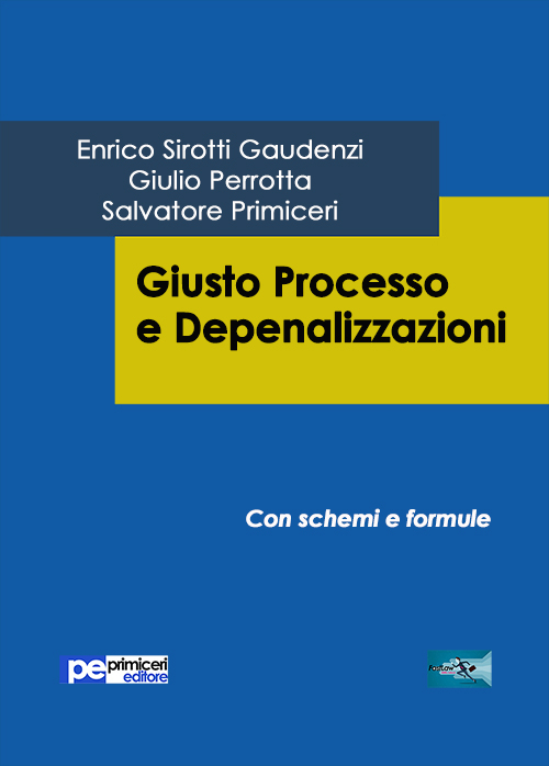 Giusto processo e depenalizzazioni, Padova, Primiceri Editore, 2016