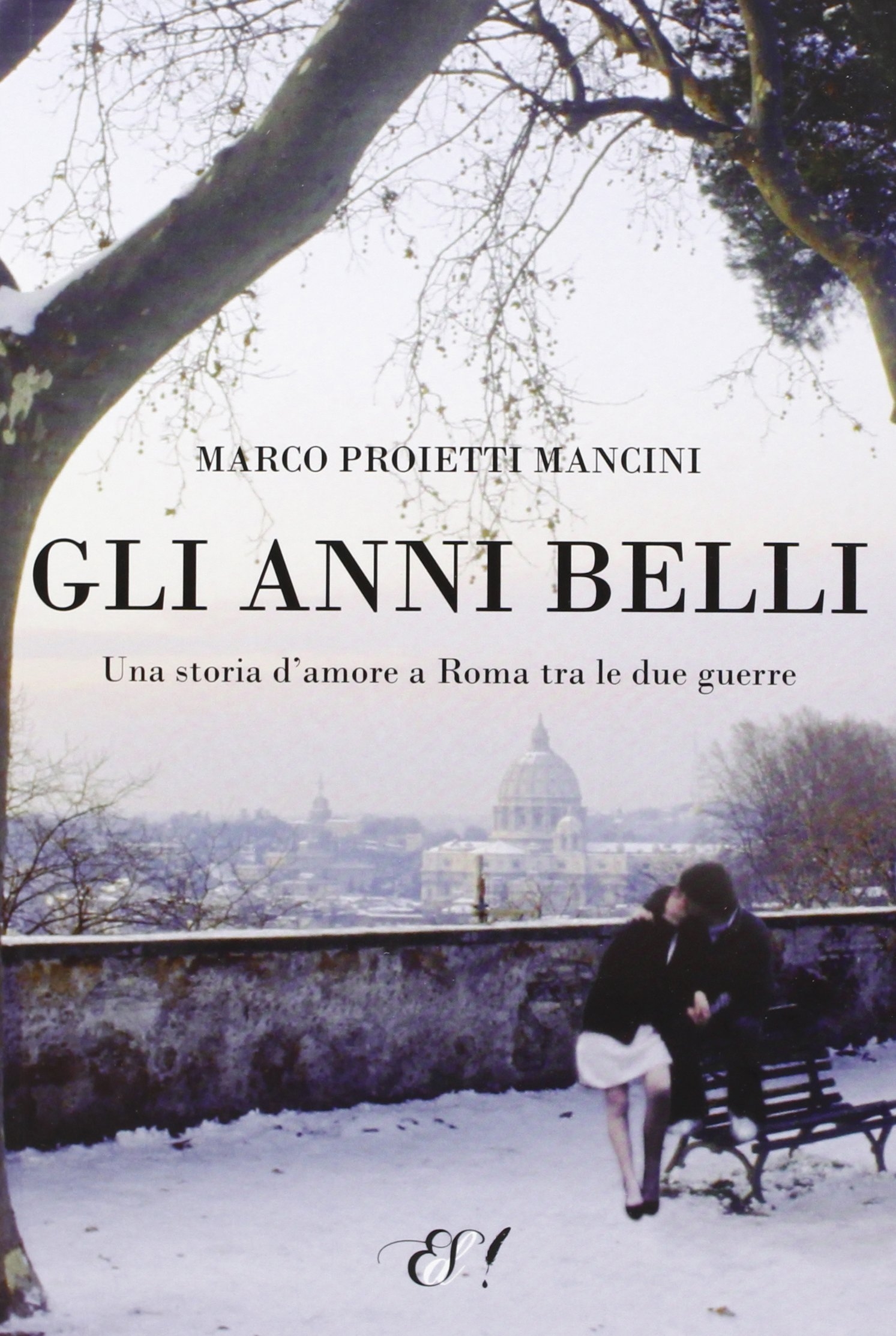 Gli anni belli. La storia di un amore a Roma …