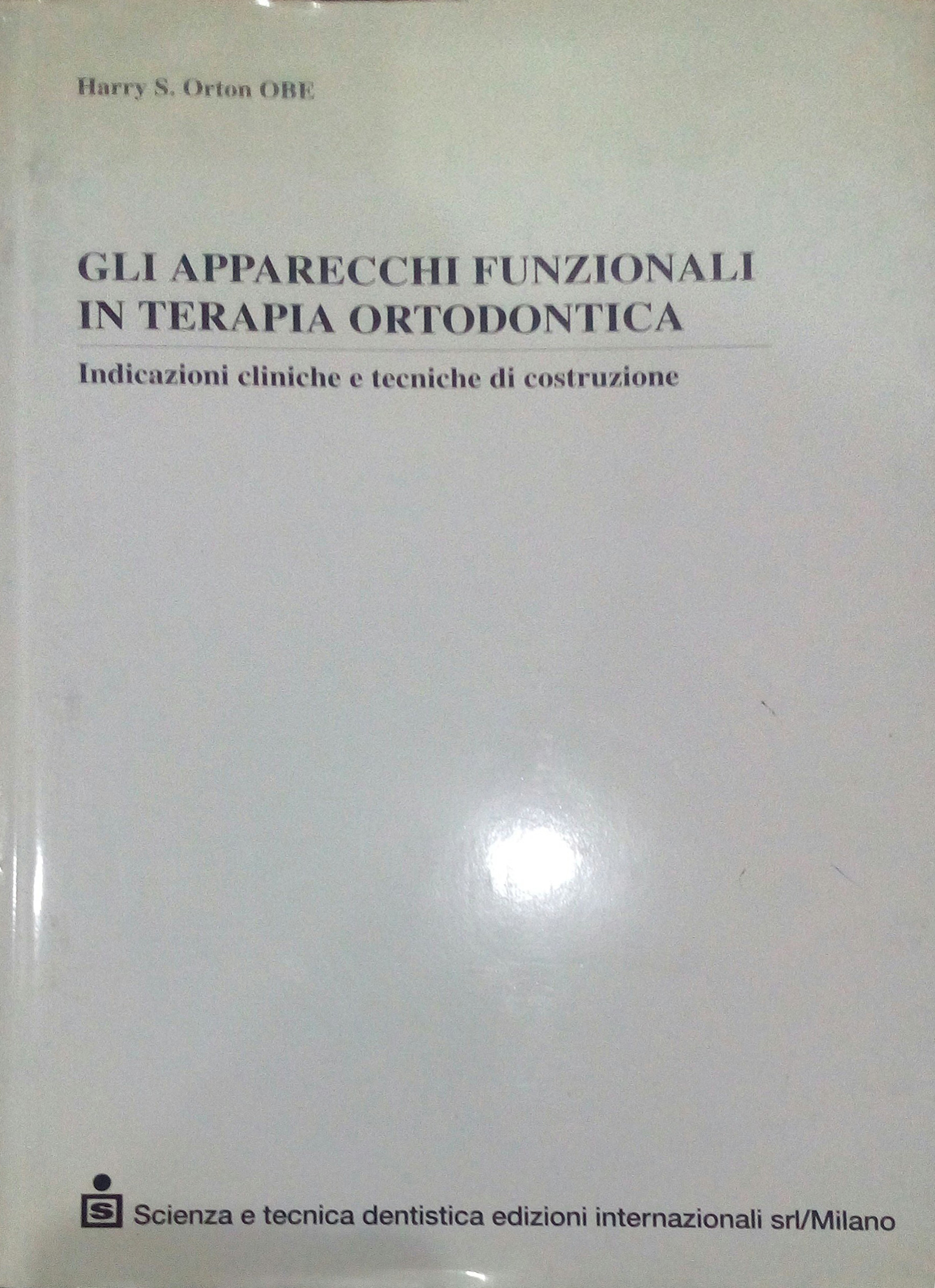 Gli apparecchi funzionali in terapia ortodontica. Indicazioni cliniche e tecniche …