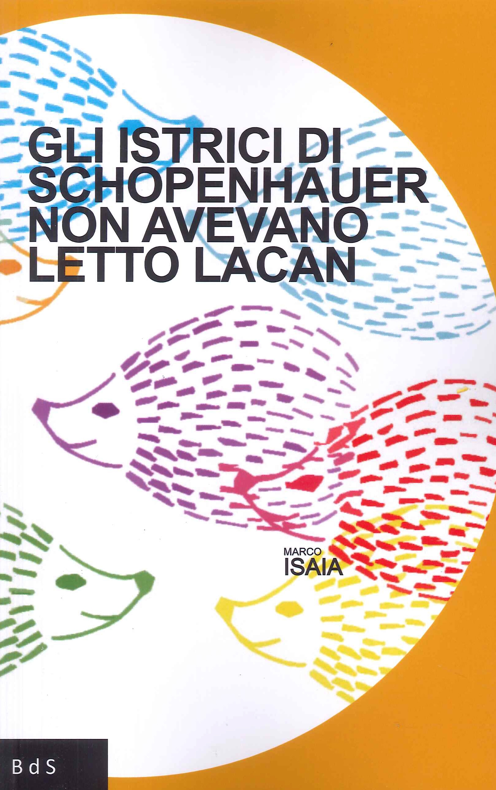 Gli istrici di Schopenhauer non avevano letto Lacan