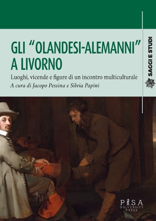 Gli «olandesi-alemanni» a Livorno. Luoghi, vicende e figure di un …