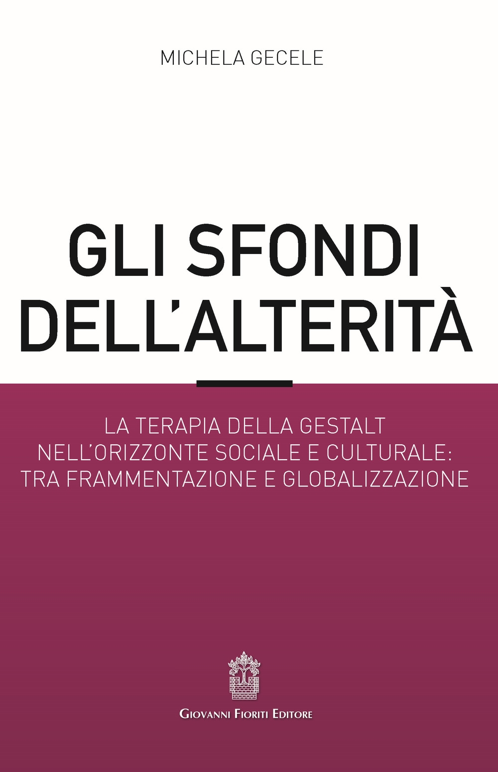 Gli sfondi dell'alterità. La terapia della Gestalt nell'orizzonte sociale e …
