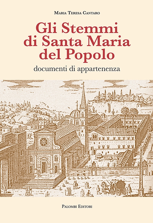 Gli stemmi di Santa Maria del Popolo. Documenti di appartenenza. …