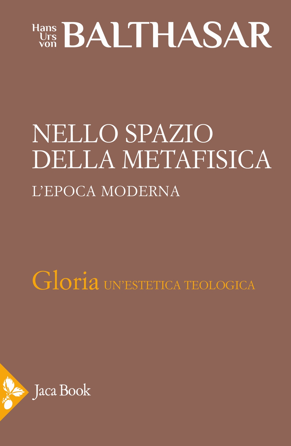 Gloria. Una estetica teologica. Vol. 5: Nello spazio della metafisica: …