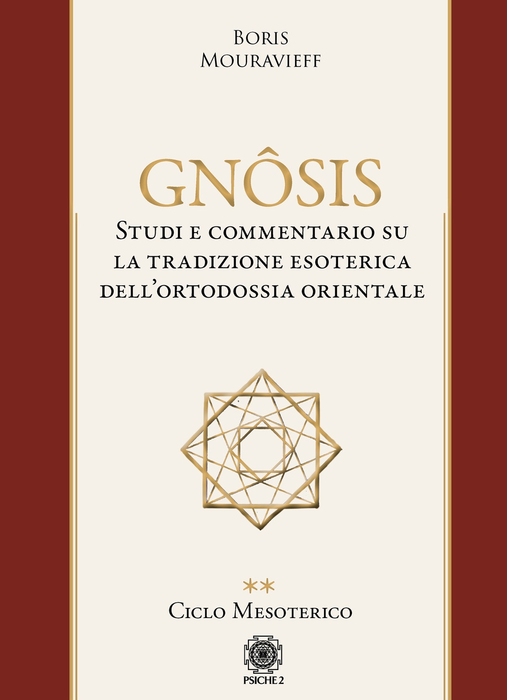 Gnôsis. Studio e commentario su la tradizione esoterica dell'ortodossia orientale. …