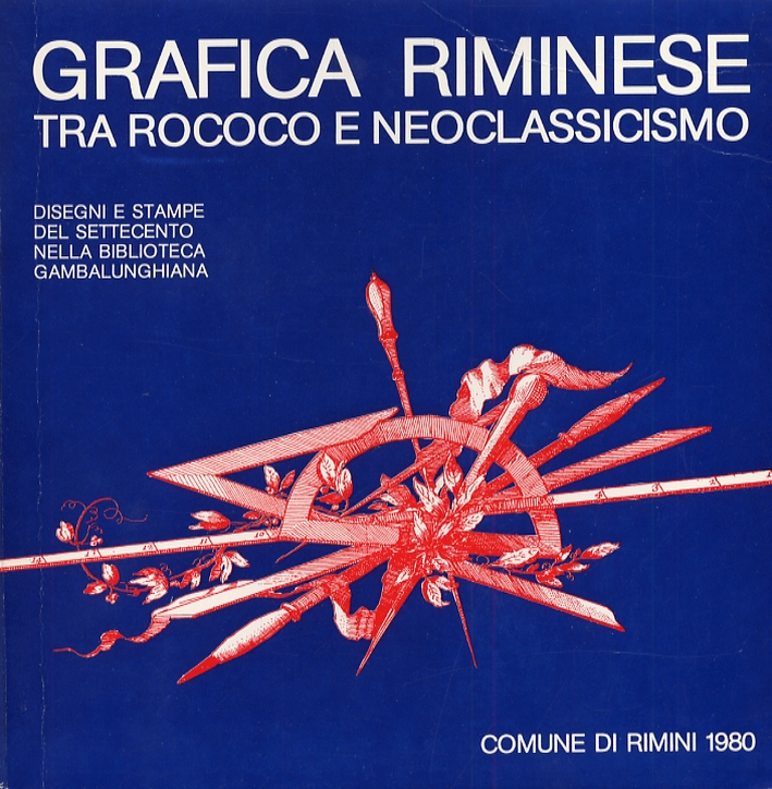 Grafica Riminese. Tra Rococo e Neoclessicismo. Disegni e stampe del …