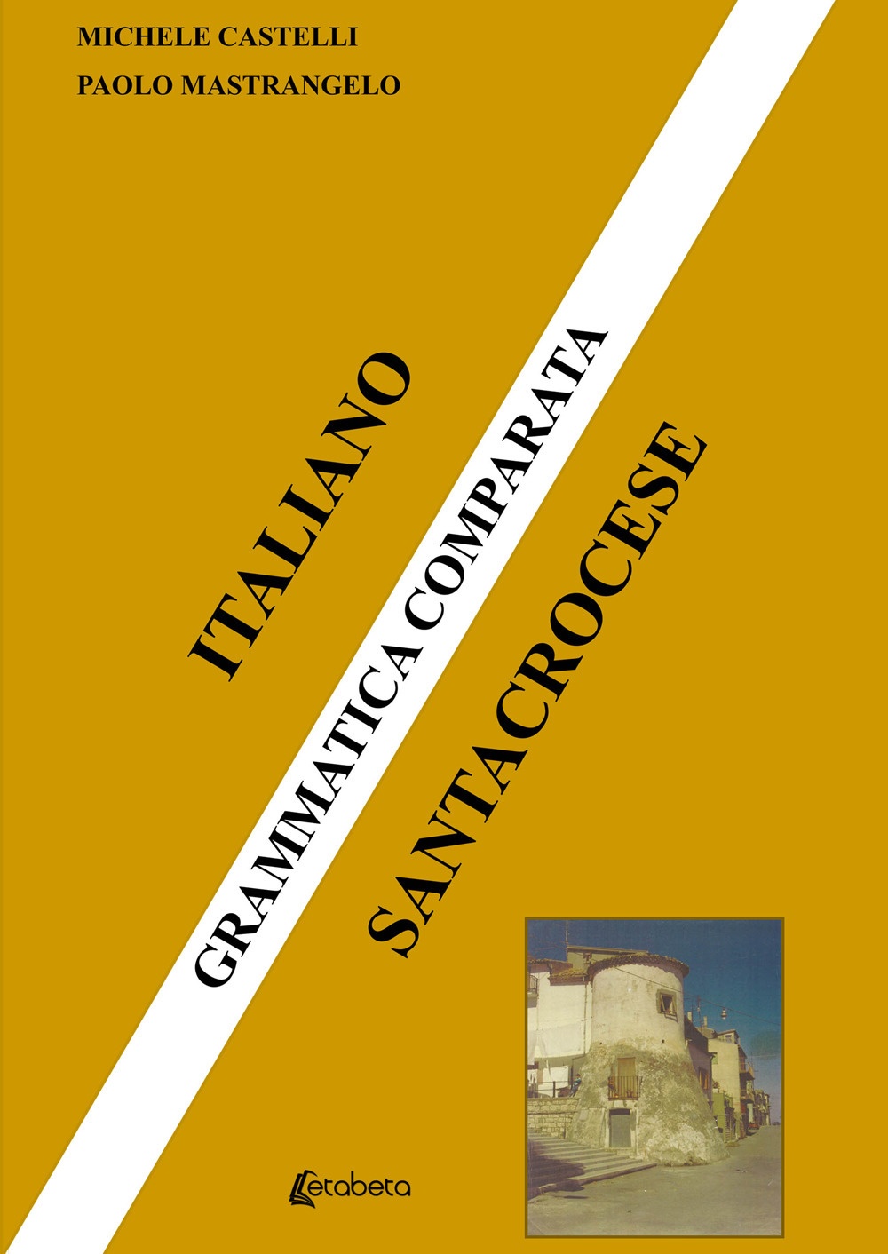 Grammatica comparata. Italiano santacrocese, Lesmo, EBS Print, 2021