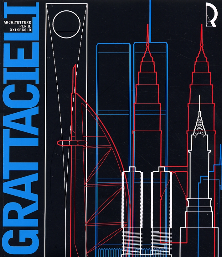 Grattacieli. Architetture per il XXI secolo