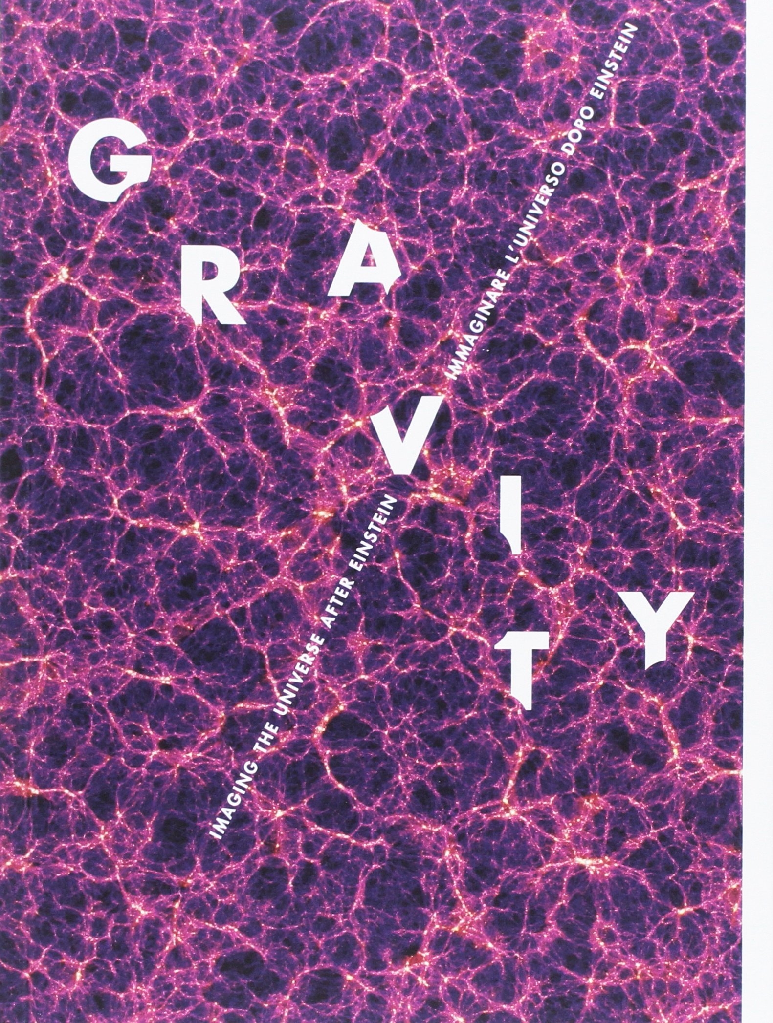 Gravity. Immaginare l'universo dopo Einstein, Mantova, Edizioni Maurizio Corraini Arte …