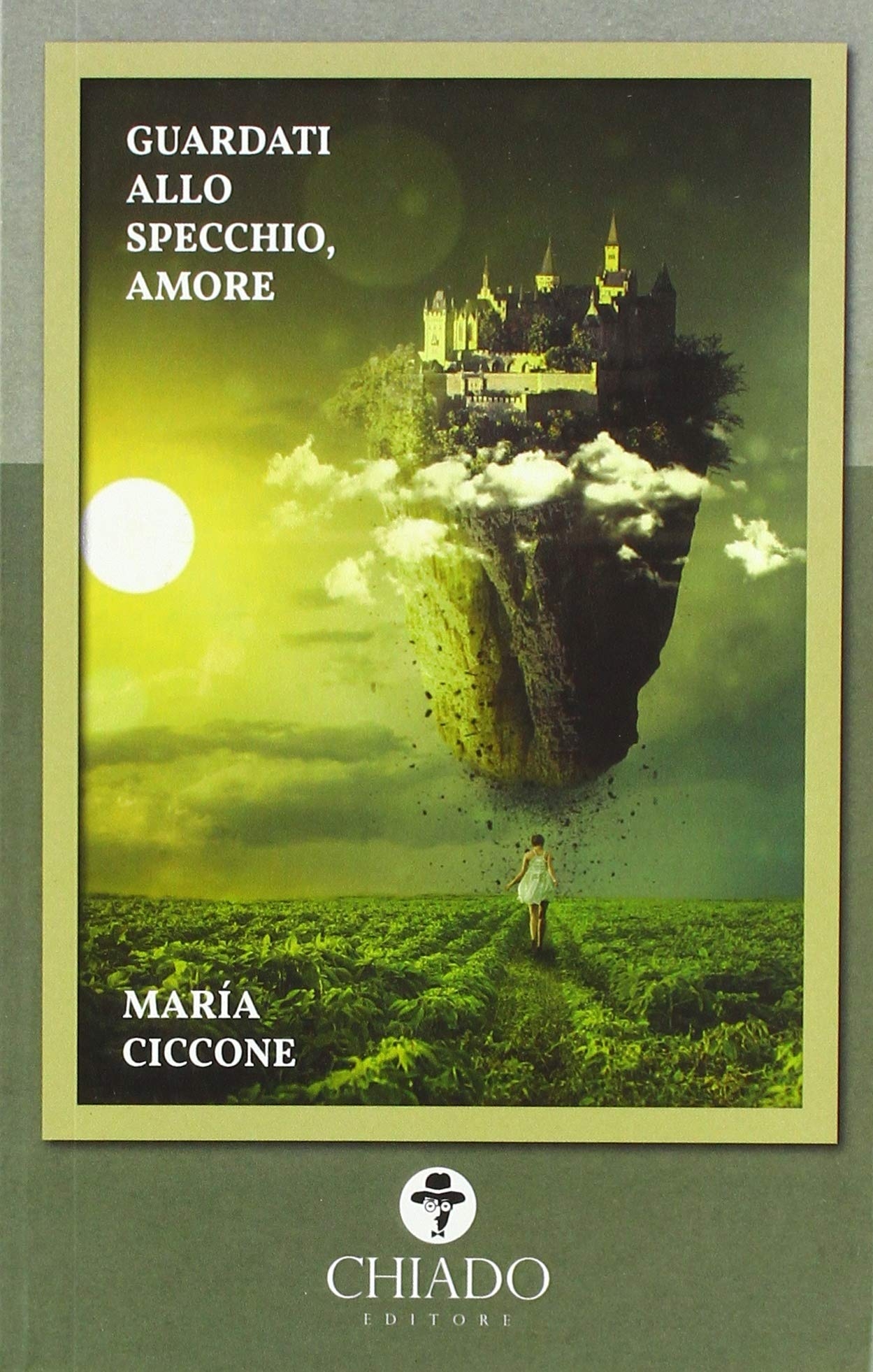 Guardati allo Specchio Amore., Roma, Chiado Books Italia, 2018