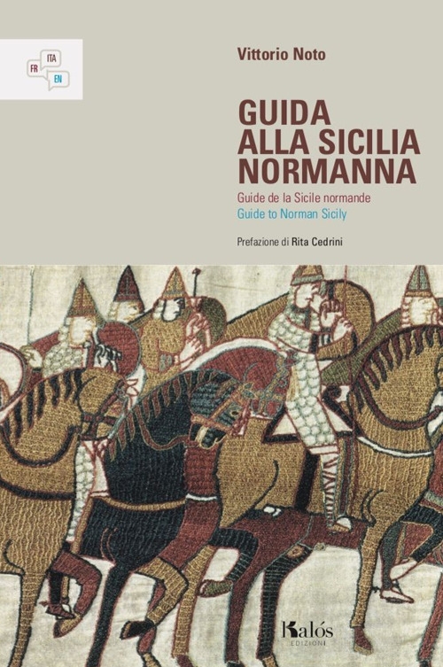 Guida alla Sicilia Normanna. Guide De la Sicile Normande. Guide …