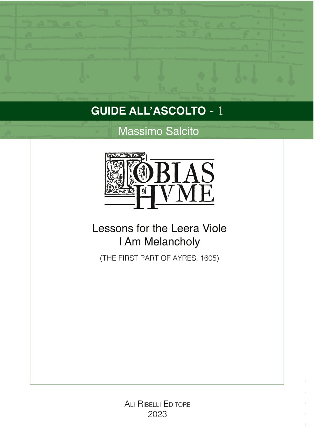 Guide all'ascolto: Tobias Hume. Lessons for the Leera Viole-I Am …