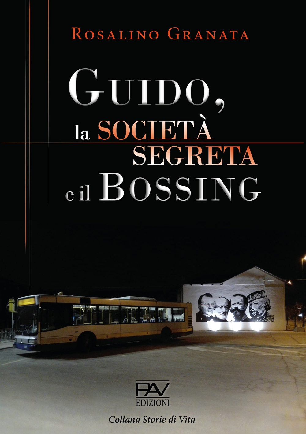 Guido, la società segreta e il bossing, Pomezia, Pav Edizioni, …