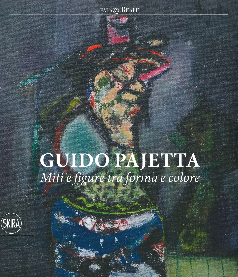 Guido Pajetta. Miti e figure tra forma e colore.