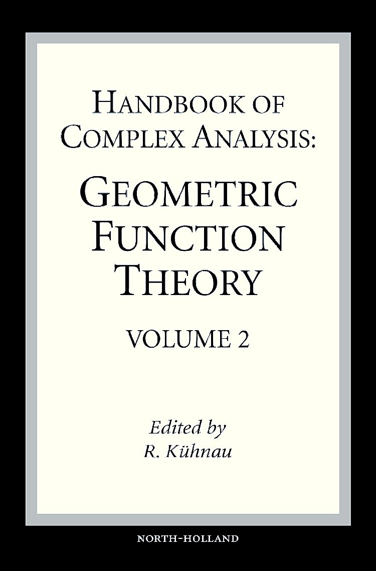Handbook of Complex Analysis, Oxford, Elsevier, 2004