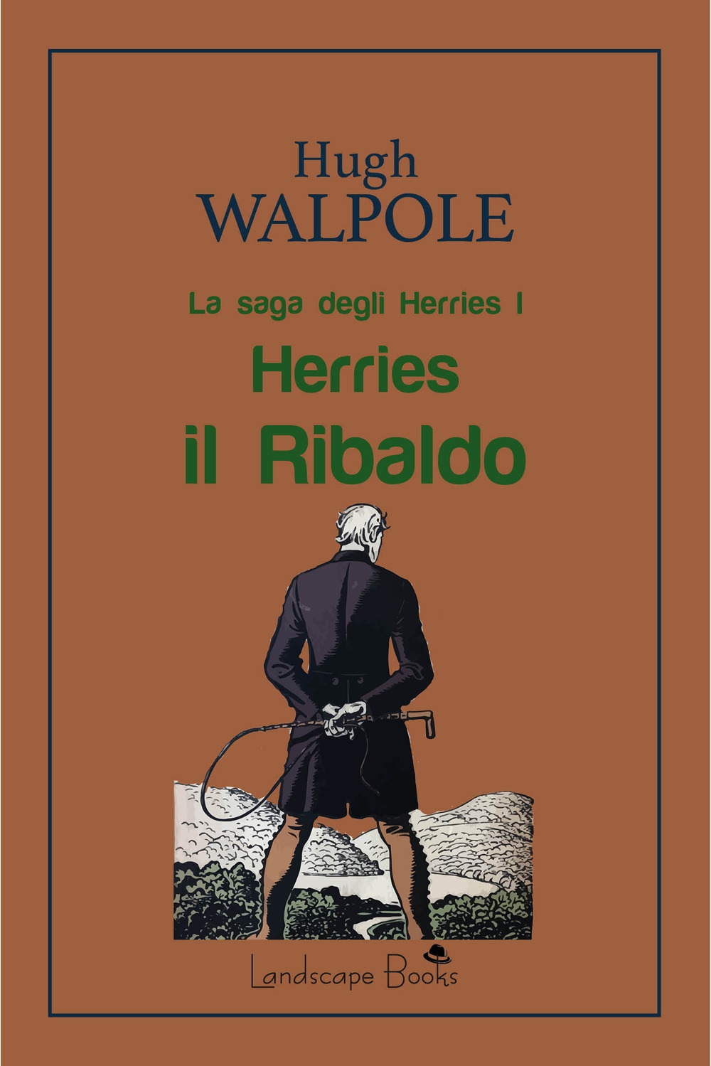 Herries il Ribaldo (La saga degli Herries 1)