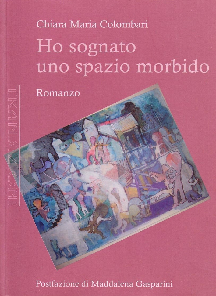 Ho sognato uno spazio morbido, Torino, Antigone Edizioni, 2008