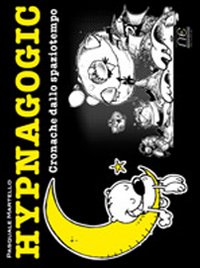 Hypnagogic. Cronache dallo spaziotempo, Guidonia, Ne Nessun Editore, 2012
