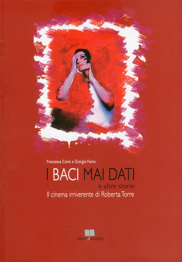 I baci mai dati e altre storie. Il cinema irriverente …