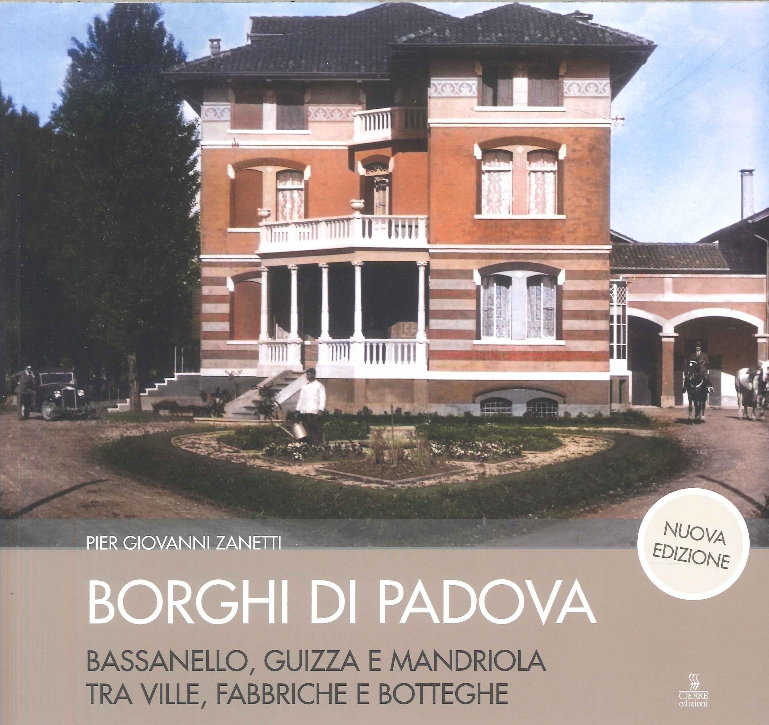 I Borghi di Padova. Bassanello, Guizza e Mandriola tra Ville, …