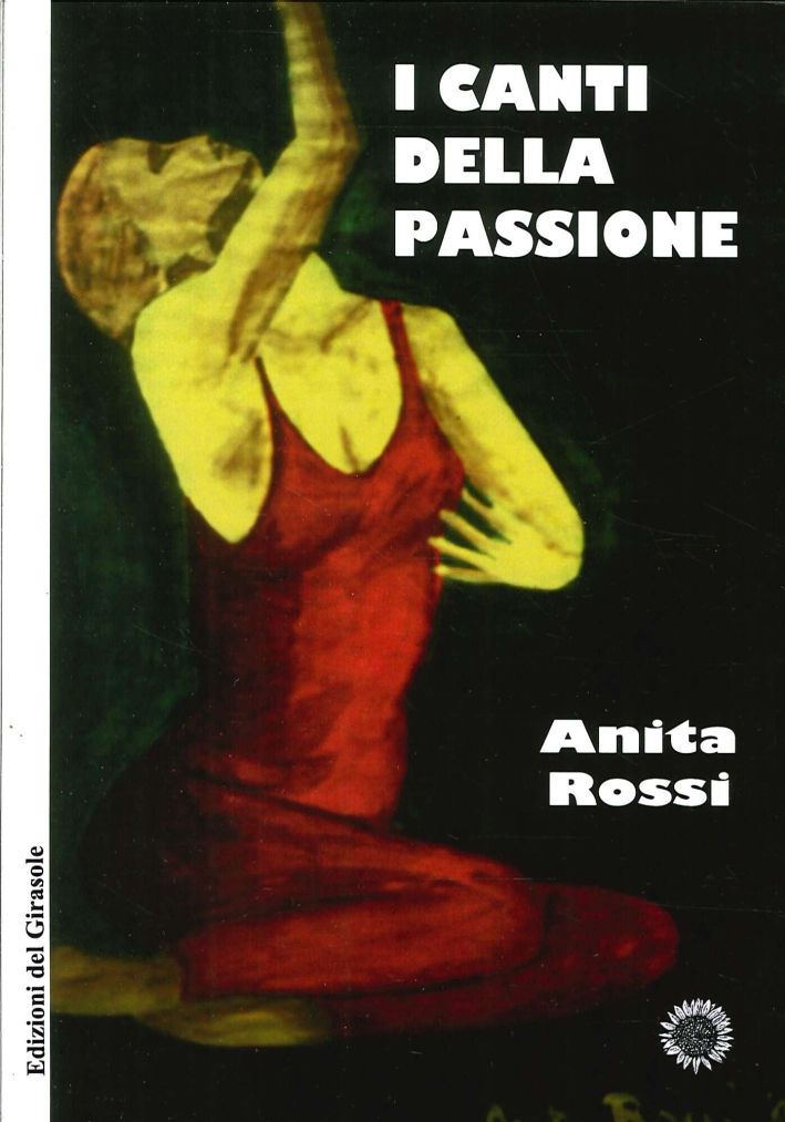 I Canti delle Passione, Ravenna, Edizioni del Girasole, 2013