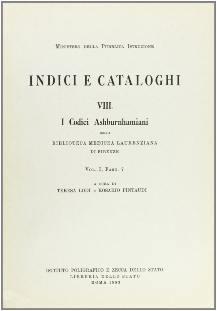I codici ashburnhamiani della Biblioteca mediceo-laurenziana di Firenze. Vol. 1/7, …