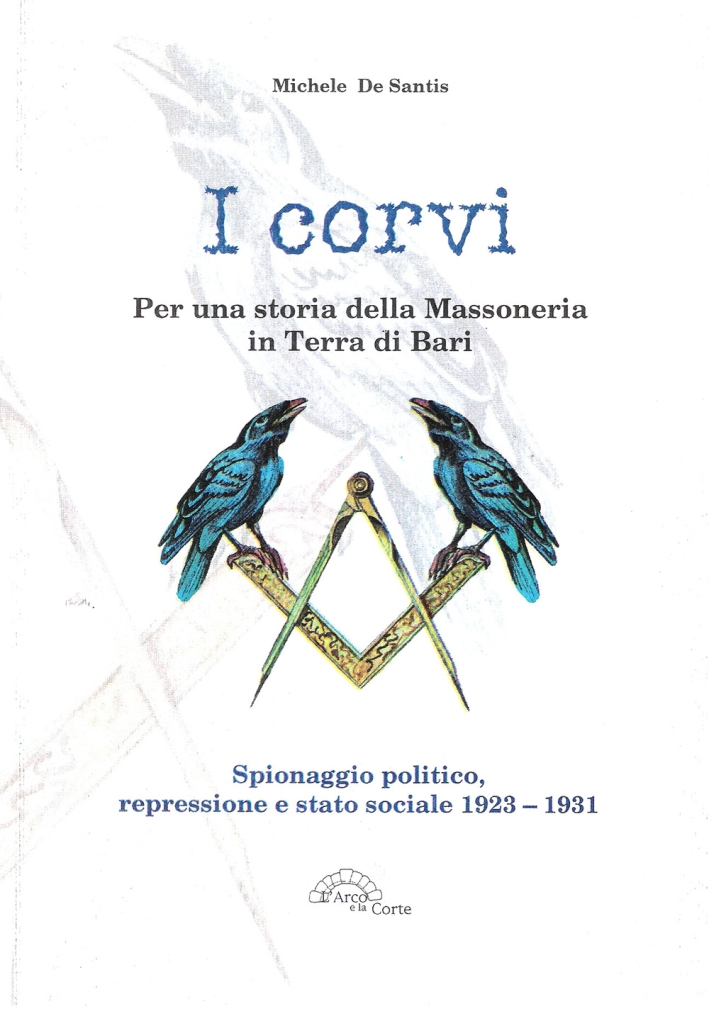 I corvi. Per una storia della massoneria in terra di …