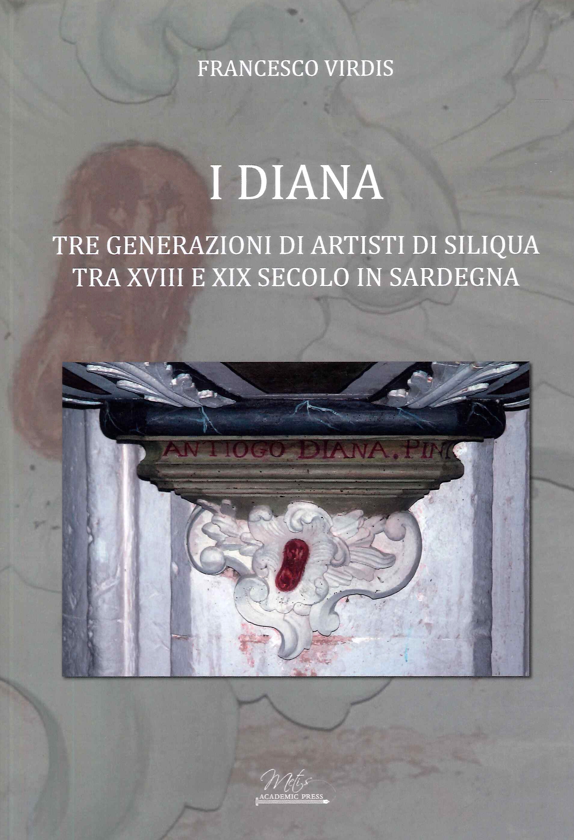 I Diana. Tre generazioni di artisti di Siliqua tra XVIII …