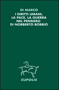 I diritti umani, la pace, la guerra nel pensiero di …