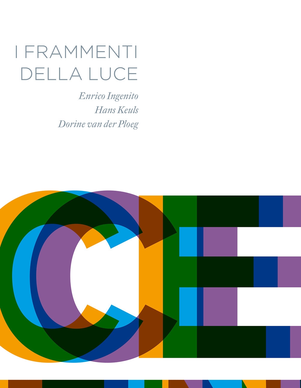 I frammenti della luce, Genova, Sagep Editori, 2020
