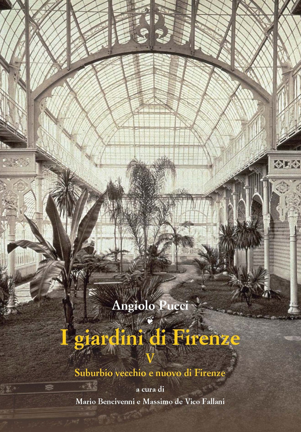 I Giardini di Firenze. V. Suburbio Vecchio e Nuovo di …