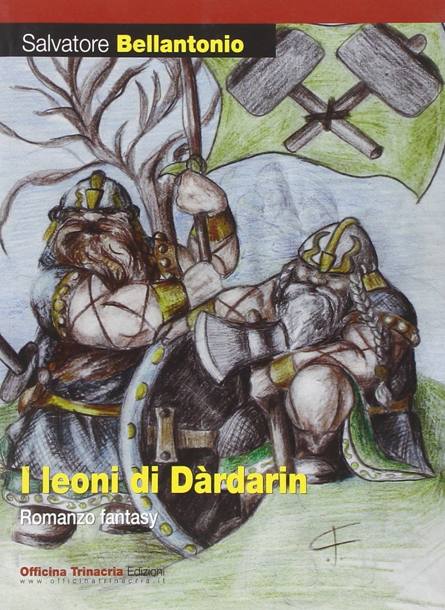 I leoni di Dàrdarin, Palermo, Salvatore Insenga Editore, 2013
