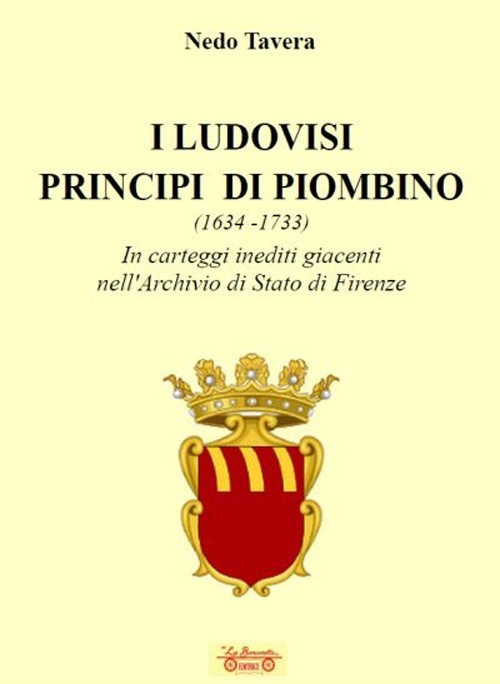 I Ludovisi principi di Piombino (1634-1733), in carteggi inediti nell'Archivio …