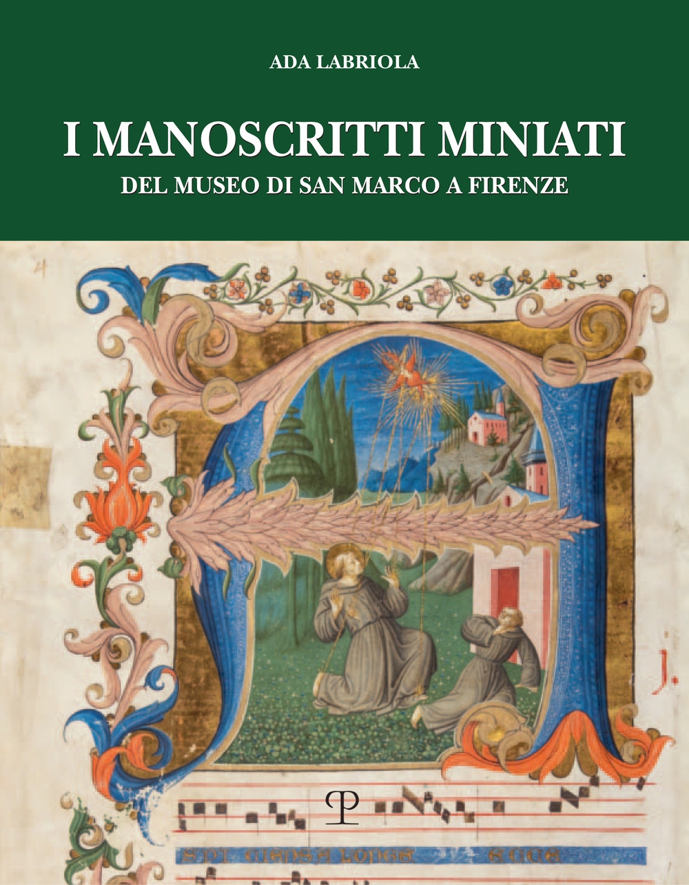 I Manoscritti Miniati della Biblioteca di San Marco a Firenze. …