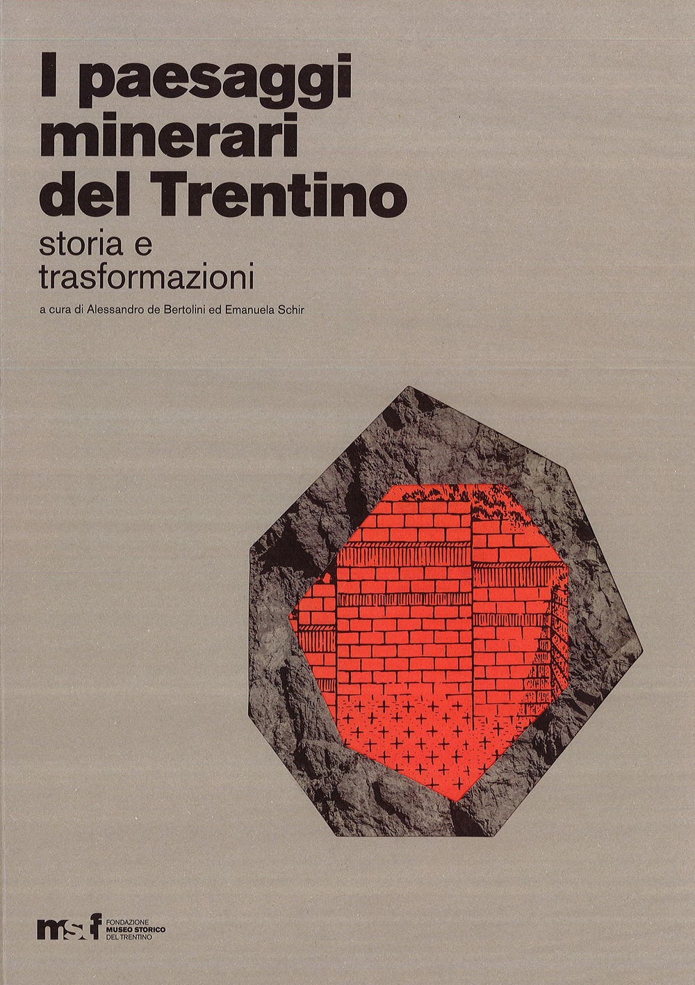 I paesaggi minerari del Trentino. Storia e trasformazioni.