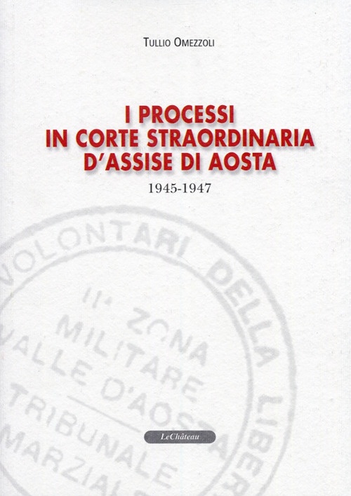 I Processi in Corte Straordinaria d'Assise di Aosta 1945-1947
