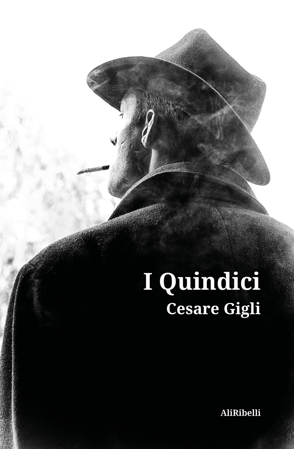 I Quindici, Gaeta, Ali Ribelli Edizioni, 2020