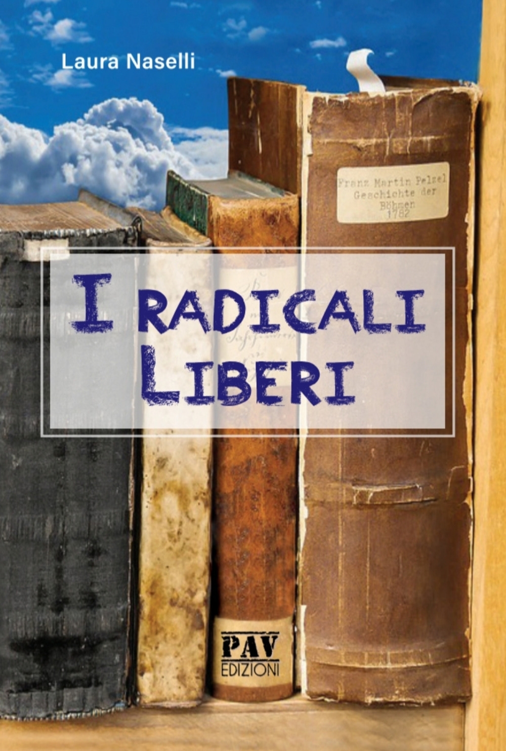 I radicali liberi, Pomezia, Pav Edizioni, 2019