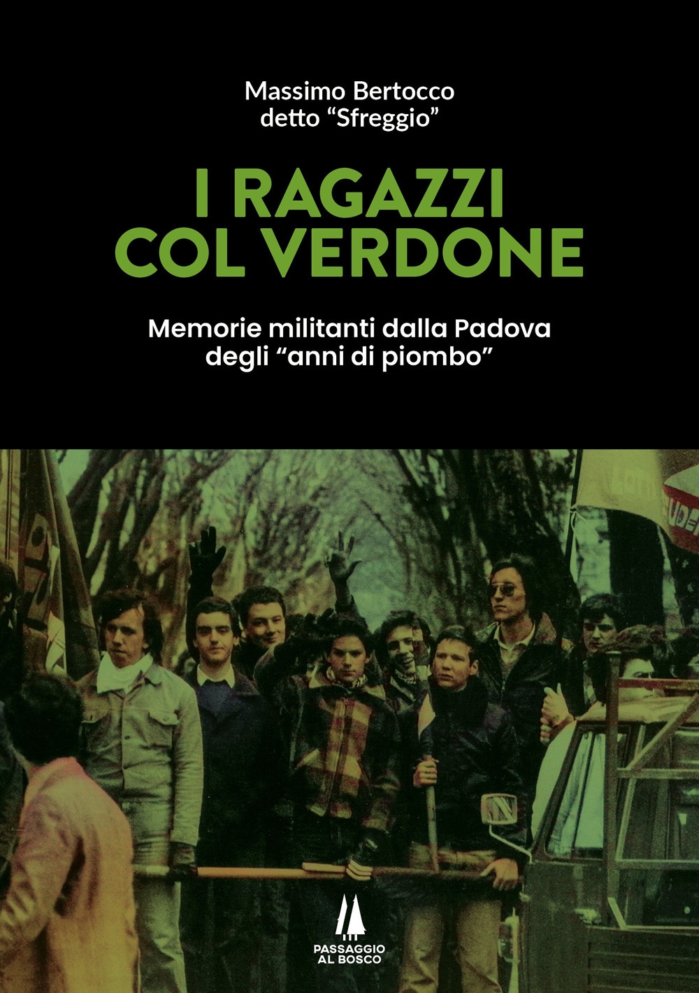I ragazzi col verdone. Memorie militanti dalla Padova degli «anni …