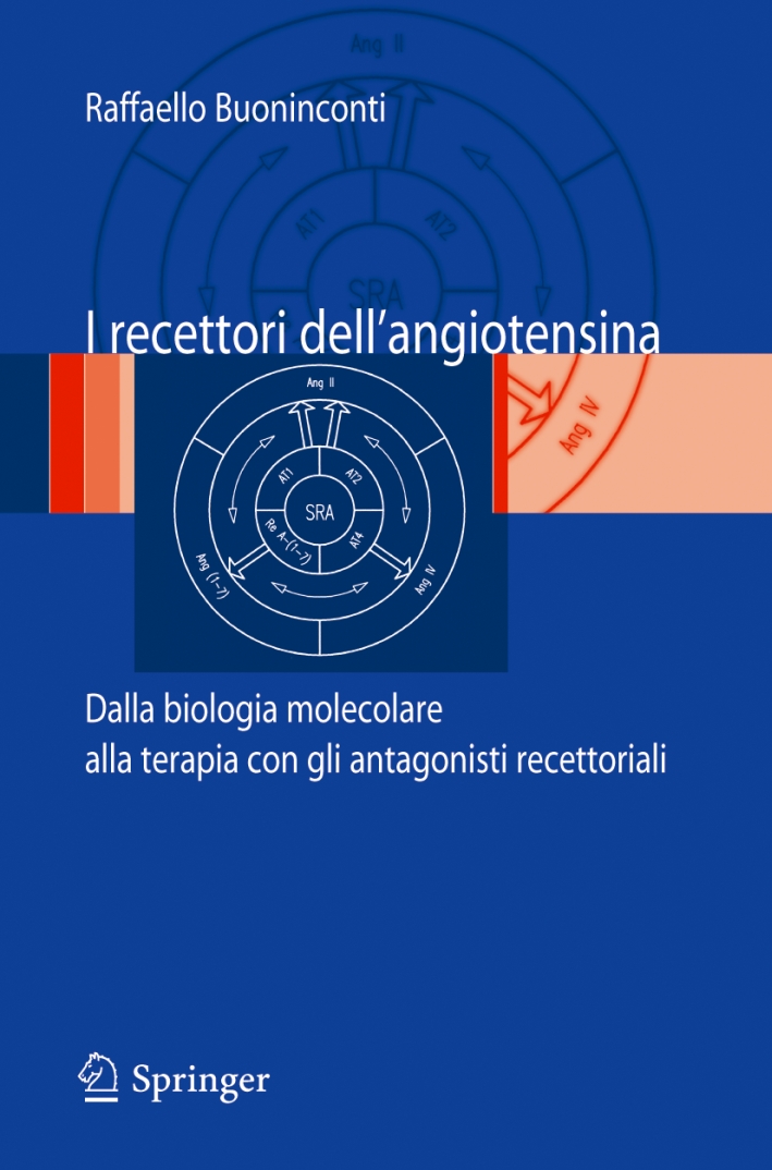 I recettori dell'angiotensina: dalla biologia molecolare alla terapia con gli …
