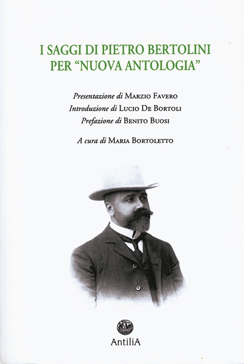 I saggi di Pietro Bertolini per «Nuova Antologia», Treviso, Edizioni …