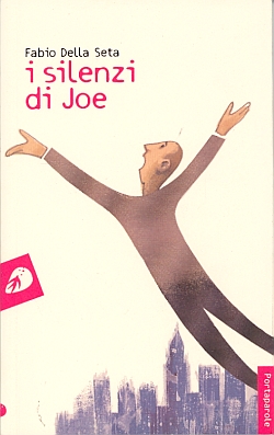 I silenzi di Joe, Roma, Portaparole, 2007