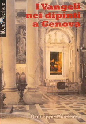 I vangeli nei dipinti a Genova, Genova, Liberodiscrivere, 2006