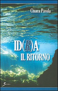 Id(r)a. Il ritorno, Roma, Sovera Edizioni, 2005
