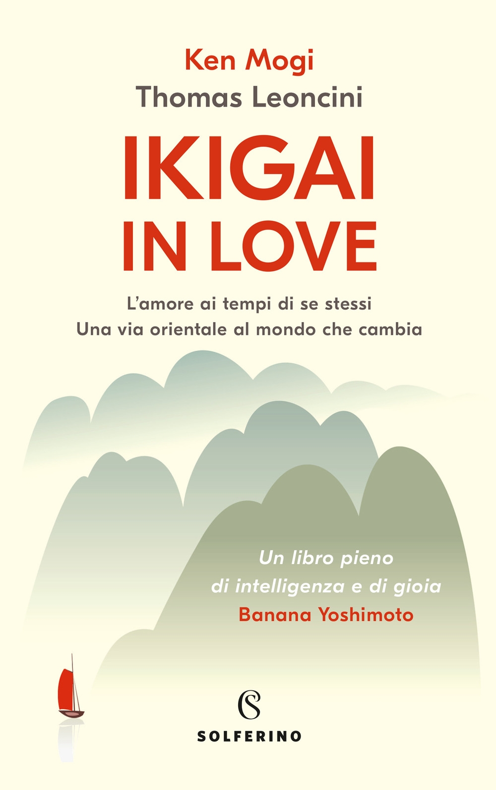 Ikigai in love. L'amore ai tempi di se stessi. Una …