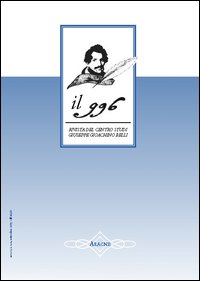 Il 996. Rivista del Centro Studi "Giuseppe Gioachino Belli" (2003). …