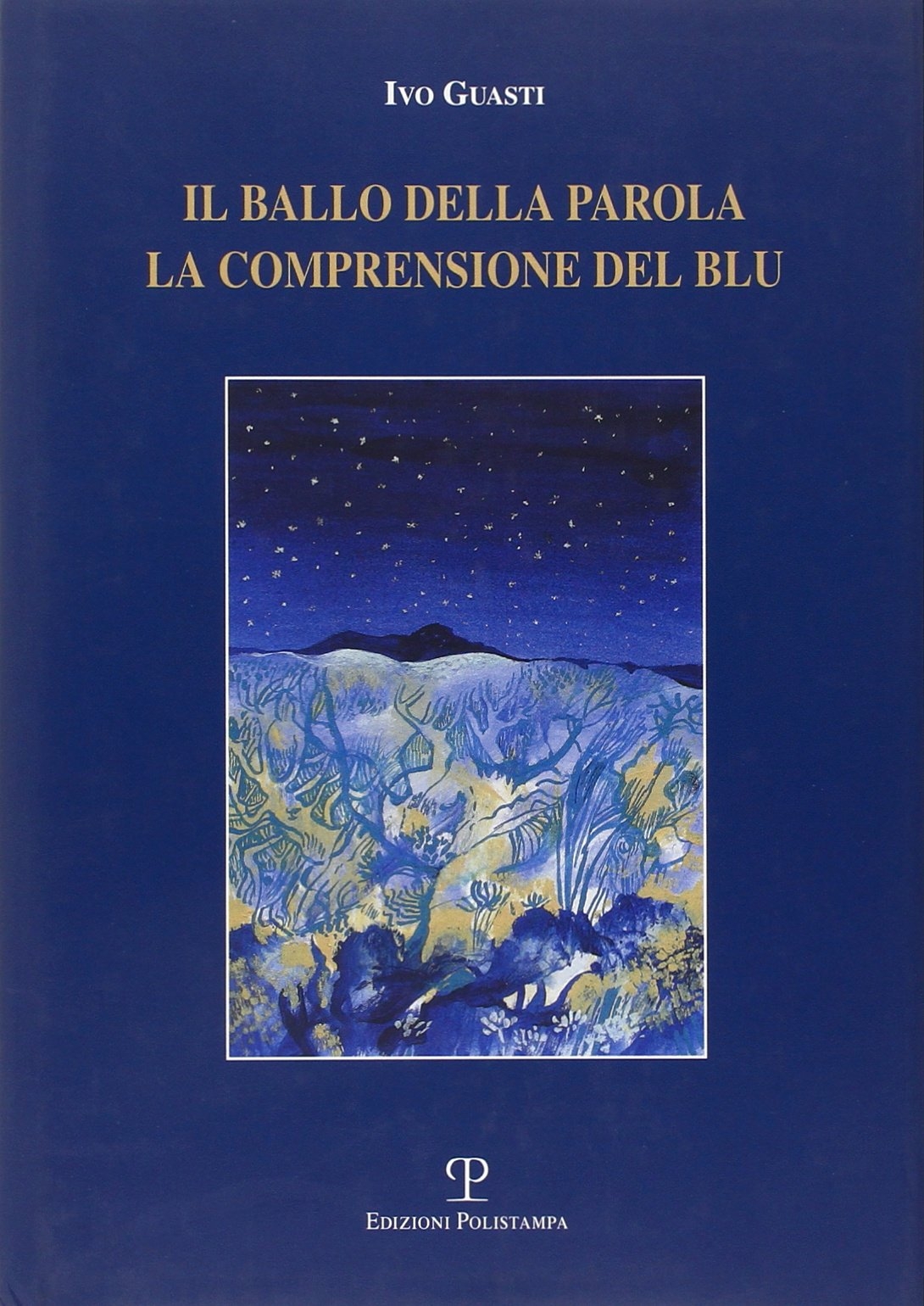 Il ballo della parola. La comprensione del blu, Firenze, Polistampa, …