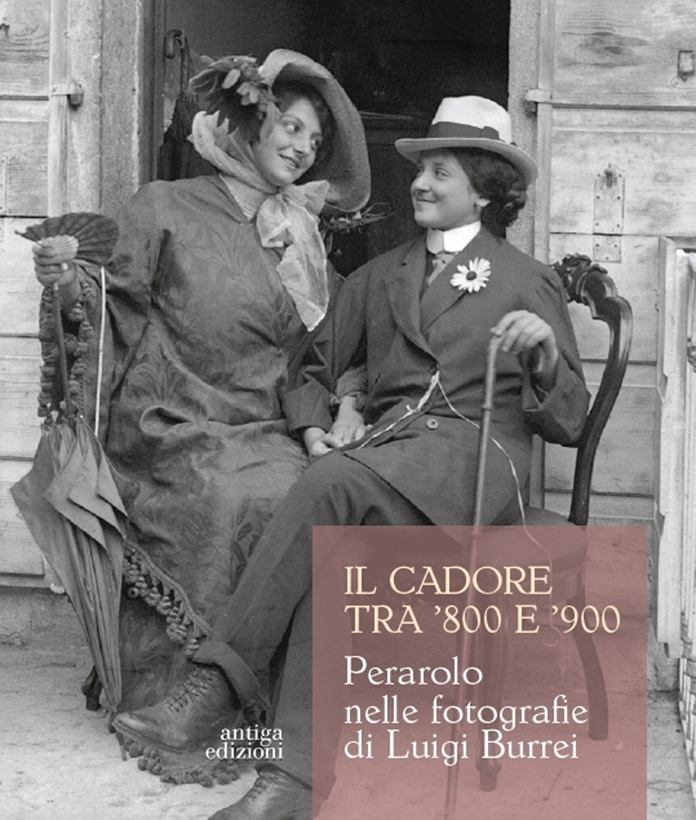 Il Cadore tra '800 e '900. Perarolo nelle fotografi e …