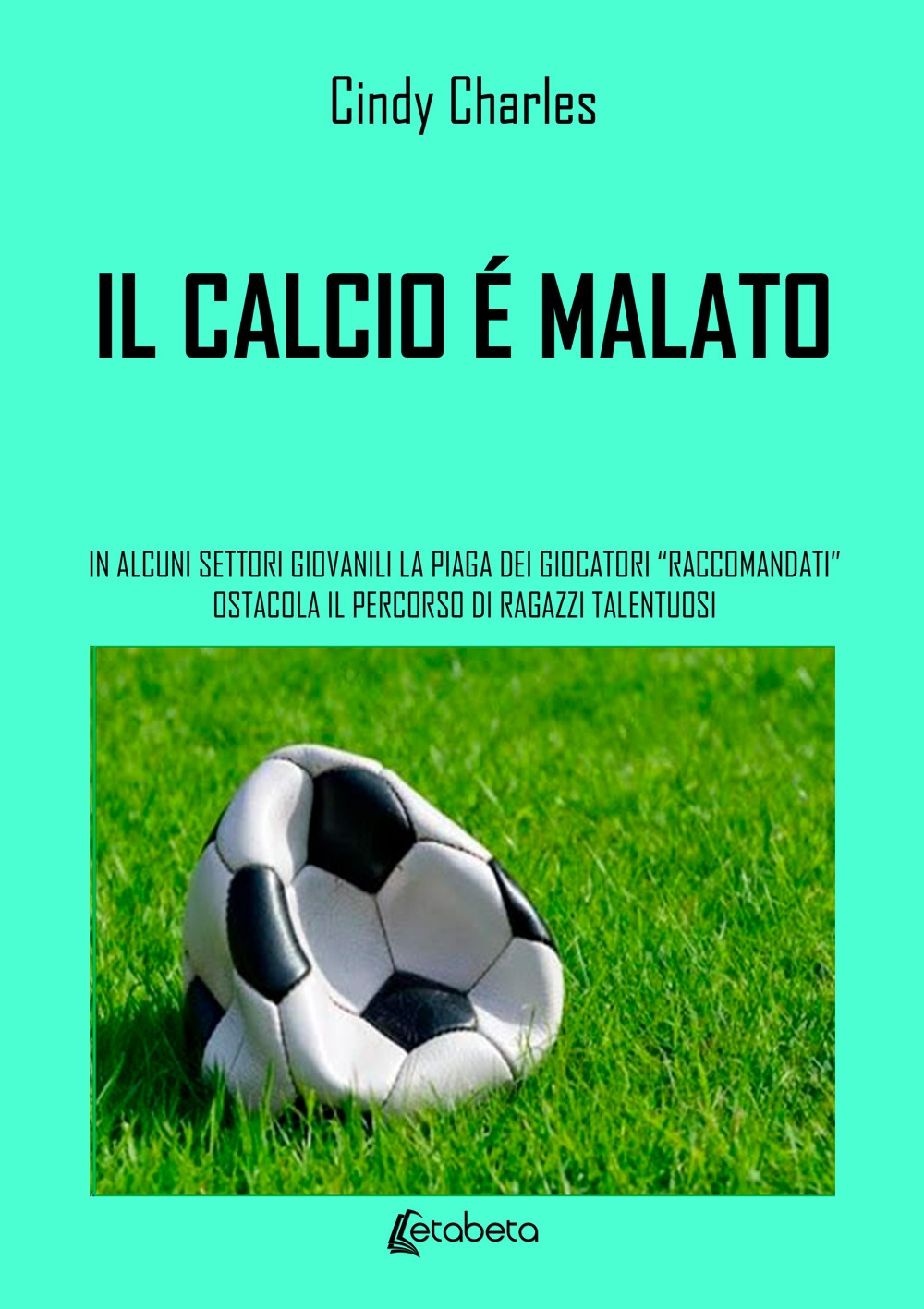 Il calcio è malato. In alcuni settori giovanili la piaga …