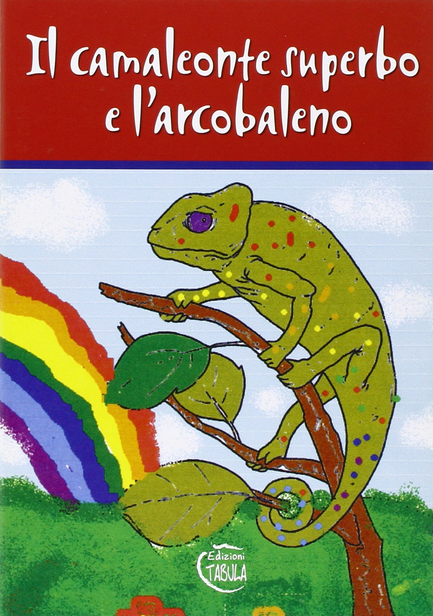 Il camaleonte superbo e l'arcobaleno, Lanciano, Tabula, 2009